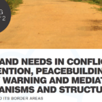 Working Papers:- Gaps and Needs in Conflict Prevention, Peacebuilding, Early Warning and Mediation Mechanisms and Structures in Ghana and Its Border Areas