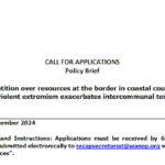 Call for Applications:- Competition over resources at the border in coastal countries: How violent extremism exacerbates intercommunal tensions