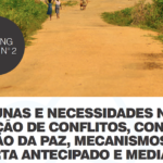 Lacunas e Necessidades na Prevenção de Conflitos, Consolidação da Paz, Mecanismos e Estruturas de Alerta Precoce e de Mediação no Gana e nas suas Áreas Fronteiriças