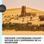 Prévenir l’extrémisme violent: retour sur l’expérience de la Mauritanie