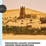 PREVENTING VIOLENT EXTREMISM:  LESSONS FROM MAURITANIA
